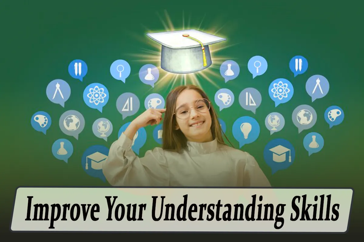  Improve Understanding Skills 